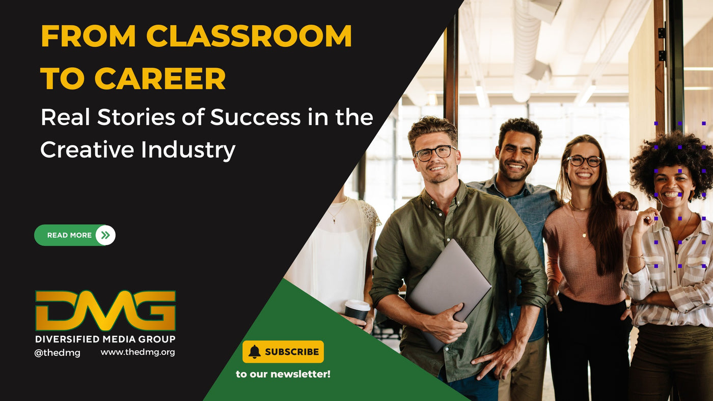 From Classroom to Career: Real Stories of Success in the Creative Industry