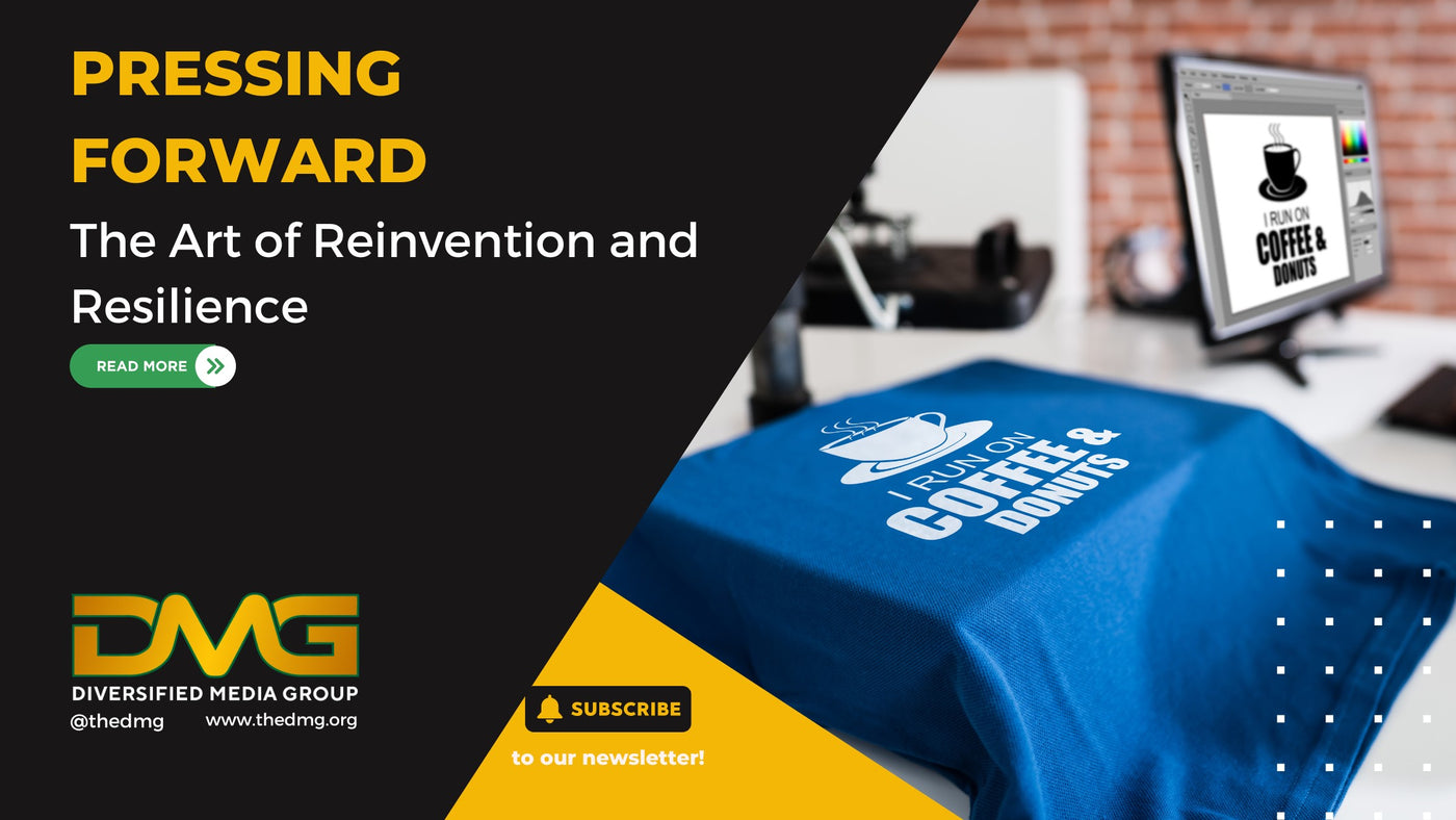 Pressing Forward: The Art of Reinvention and Resilience